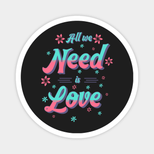 All We Need is Love Magnet